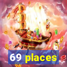 69 places